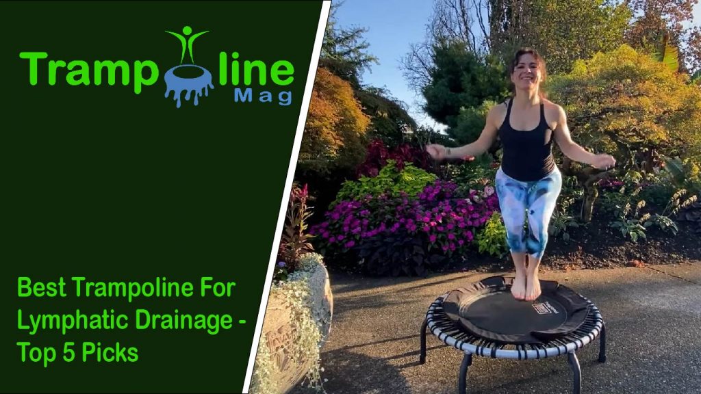 best trampoline for lymphatic drainage